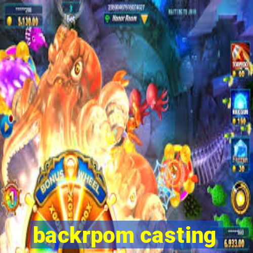 backrpom casting